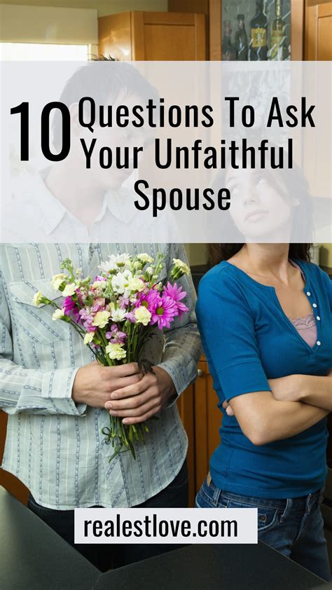 10 Questions to Ask Your Unfaithful Spouse .